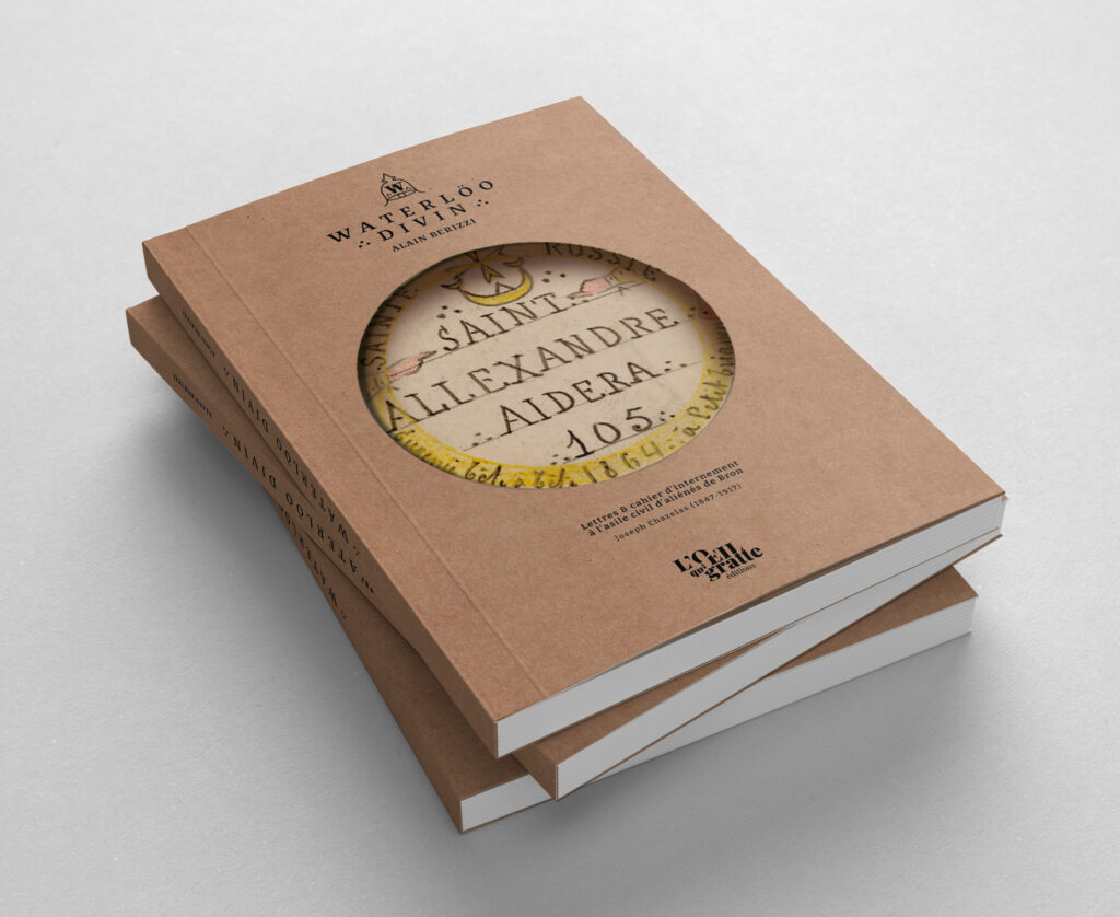 WATERLÖO DIVIN, LE CATALOGUE D'EXPOSITION. CORRESPONDANCE VISIONNAIRE D'UN INTERNE A L'ASILE DE BRON (1908-1917).