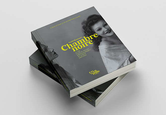 CHAMBRE NOIRE, LE CATALOGUE D’EXPOSITION. La vie dans un atelier photographique en Alsace (1880-1945)     